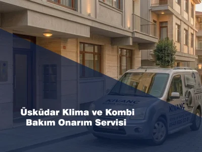 Üsküdar Klima ve Kombi Bakım Onarım Servisi